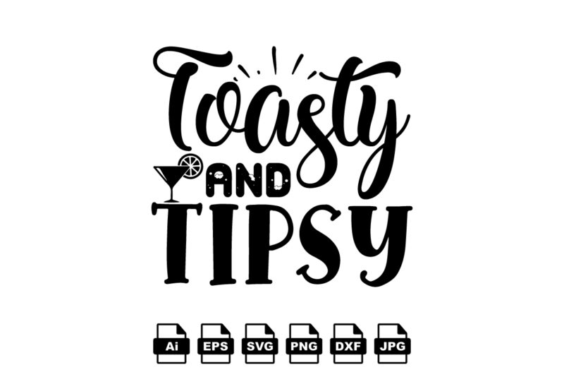 Toasty and tipsy Merry Christmas shirt print template, funny Xmas shirt design, Santa Claus funny quotes typography design
