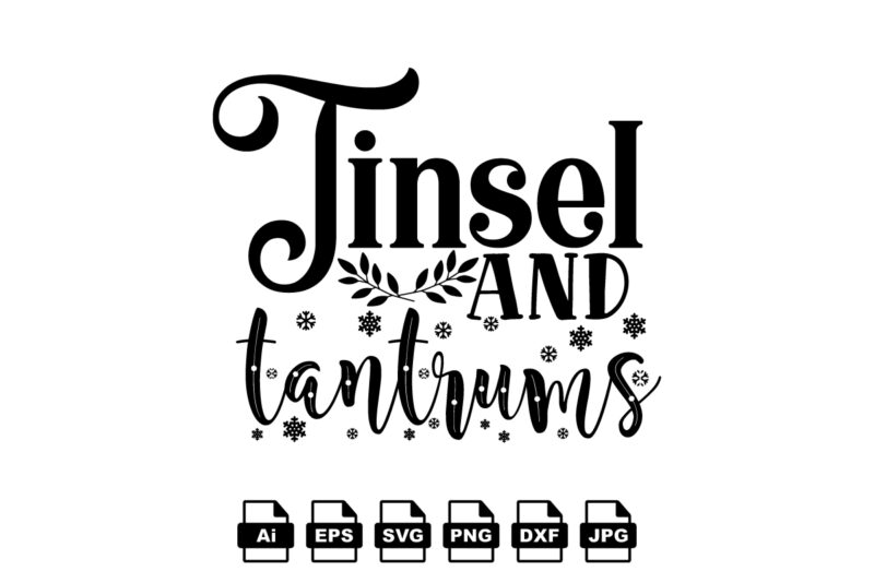 Tinsel and tantrums Merry Christmas shirt print template, funny Xmas shirt design, Santa Claus funny quotes typography design
