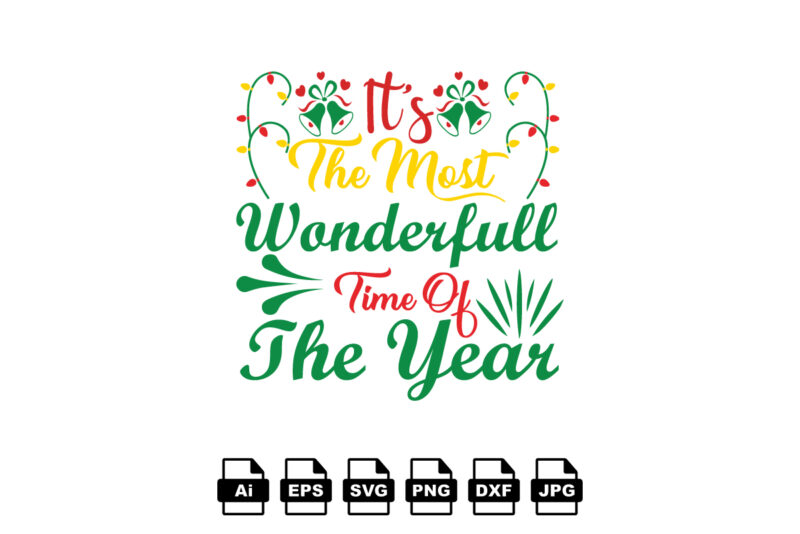 It’s the most wonderful time of the year Merry Christmas shirt print template, funny Xmas shirt design, Santa Claus funny quotes typography design