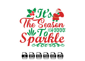 It’s the season to sparkle Merry Christmas shirt print template, funny Xmas shirt design, Santa Claus funny quotes typography design