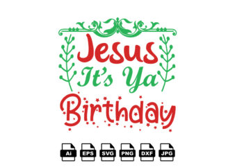 Jesus it’s ya Birthday Merry Christmas shirt print template, funny Xmas shirt design, Santa Claus funny quotes typography design