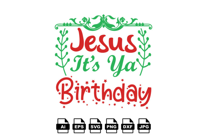 Jesus it’s ya Birthday Merry Christmas shirt print template, funny Xmas shirt design, Santa Claus funny quotes typography design