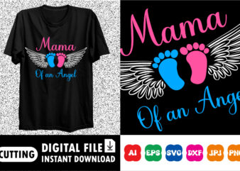 Mama of an angel Shirt print template