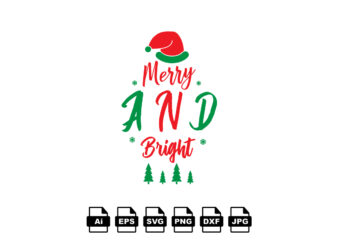 Merry and bright Merry Christmas shirt print template, funny Xmas shirt design, Santa Claus funny quotes typography design