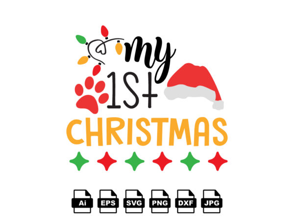 My 1st christmas merry christmas shirt print template, funny xmas shirt design, santa claus funny quotes typography design