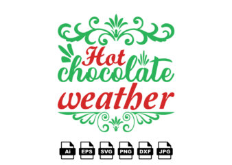 Hot chocolate weather Merry Christmas shirt print template, funny Xmas shirt design, Santa Claus funny quotes typography design