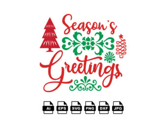 Season’s greetings Merry Christmas shirt print template, funny Xmas shirt design, Santa Claus funny quotes typography design