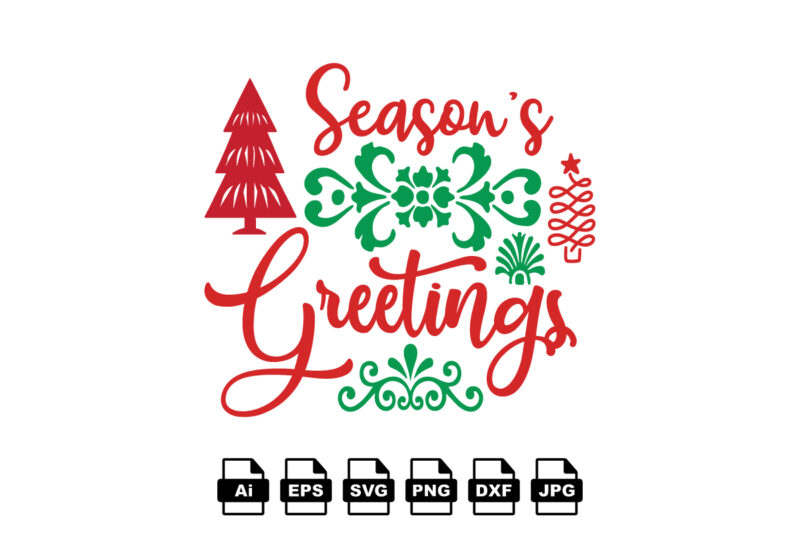 Season’s greetings Merry Christmas shirt print template, funny Xmas shirt design, Santa Claus funny quotes typography design