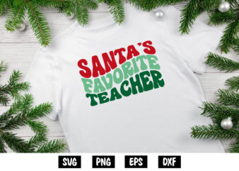 Santa’s Favorite Teacher Merry Christmas Shirt Print Template t shirt template vector