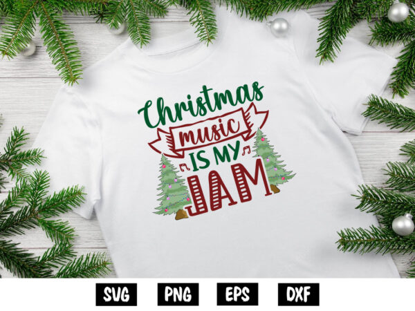 Christmas music is my jam shirt print template t shirt vector file