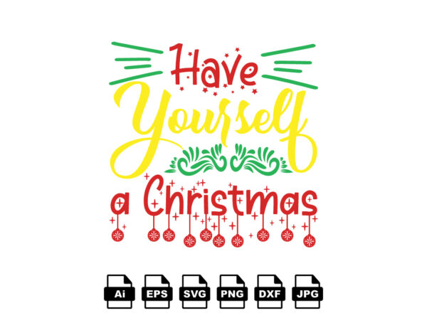 Have yourself a christmas merry christmas shirt print template, funny xmas shirt design, santa claus funny quotes typography design