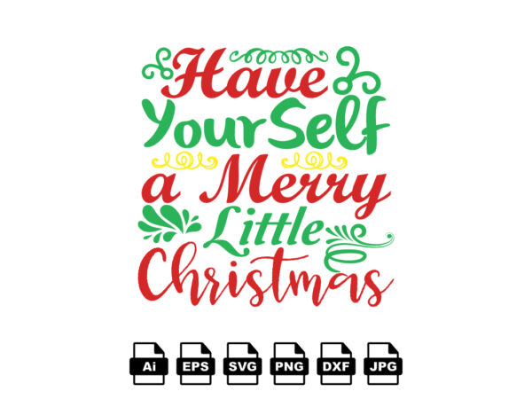 Have yourself a merry little christmas merry christmas shirt print template, funny xmas shirt design, santa claus funny quotes typography design