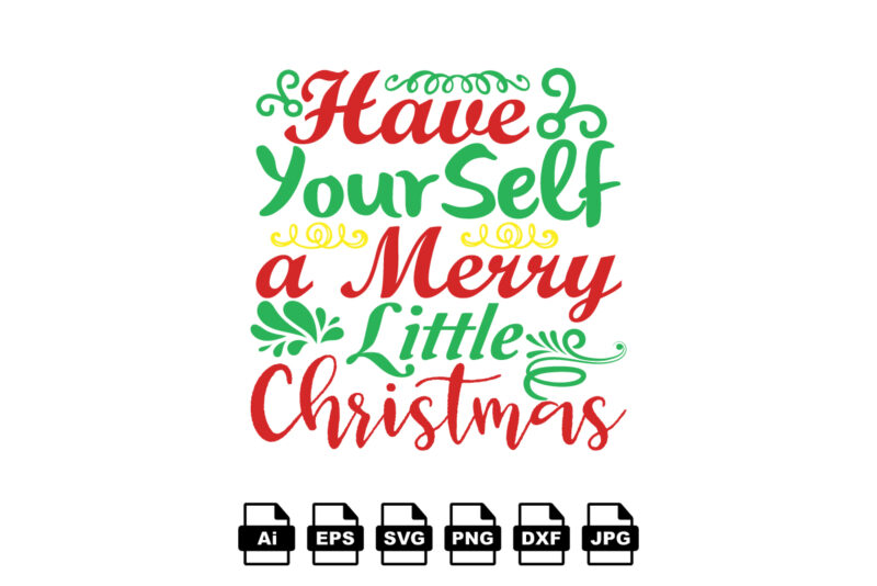 Have yourself a merry little Christmas Merry Christmas shirt print  template, funny Xmas shirt design, Santa Claus funny quotes typography  design - Buy t-shirt designs