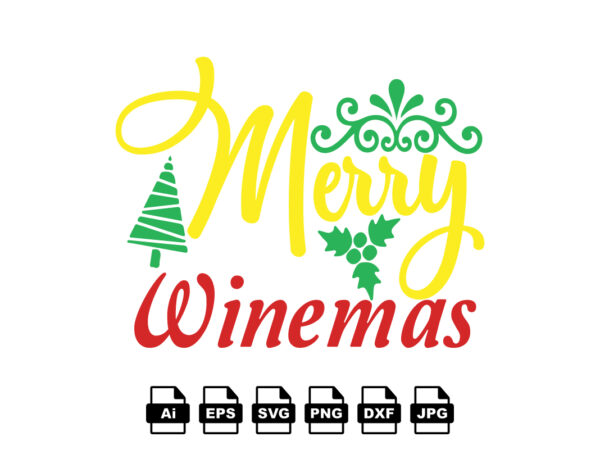 Merry winemas merry christmas shirt print template, funny xmas shirt design, santa claus funny quotes typography design