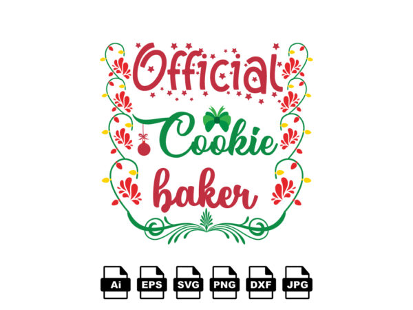 Official cookie baker merry christmas shirt print template, funny xmas shirt design, santa claus funny quotes typography design
