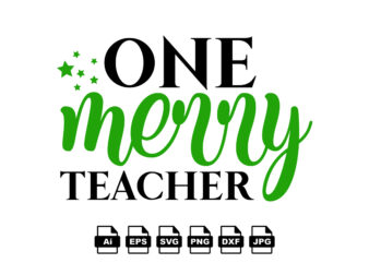 One merry teacher Merry Christmas shirt print template, funny Xmas shirt design, Santa Claus funny quotes typography design
