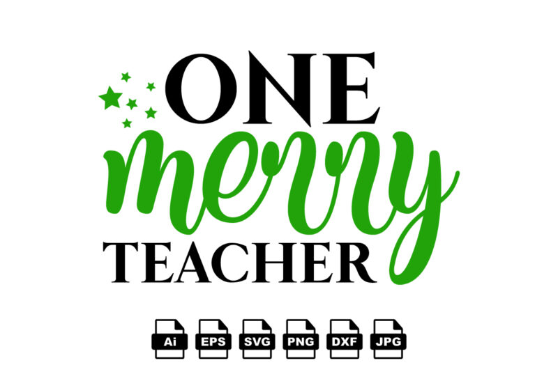 One merry teacher Merry Christmas shirt print template, funny Xmas shirt design, Santa Claus funny quotes typography design