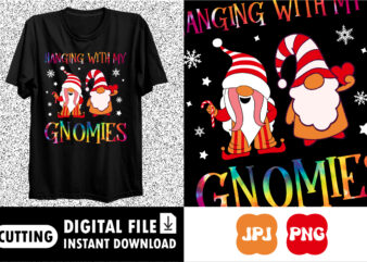 hanging with my gnomies Shirt print template