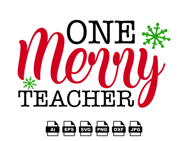 One merry teacher merry christmas shirt print template, funny xmas shirt design, santa claus funny quotes typography design