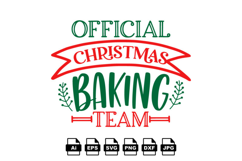 Official Christmas baking team Merry Christmas shirt print template, funny Xmas shirt design, Santa Claus funny quotes typography design