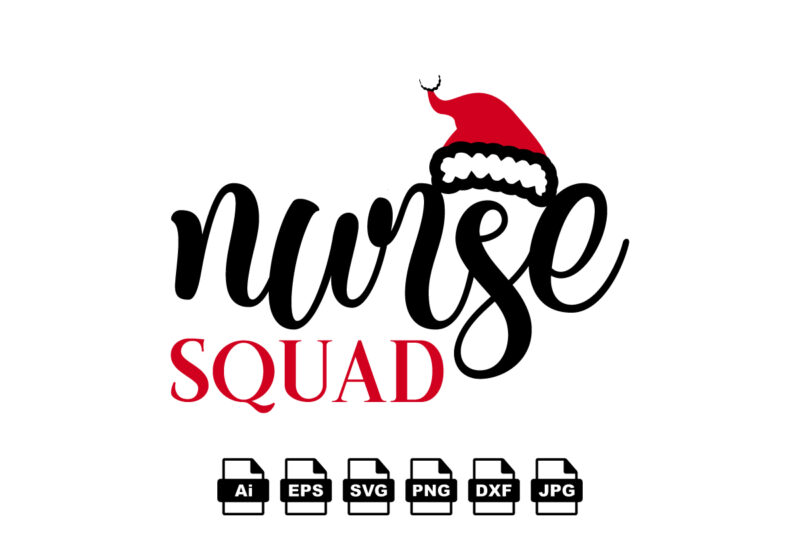 Nurse squad Merry Christmas shirt print template, funny Xmas shirt design, Santa Claus funny quotes typography design