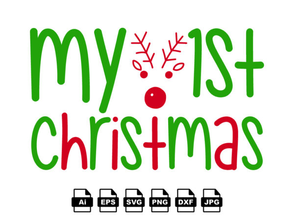 My 1st christmas merry christmas shirt print template, funny xmas shirt design, santa claus funny quotes typography design