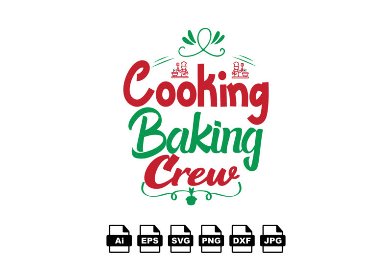 Cooking baking crew Merry Christmas shirt print template, funny Xmas shirt design, Santa Claus funny quotes typography design