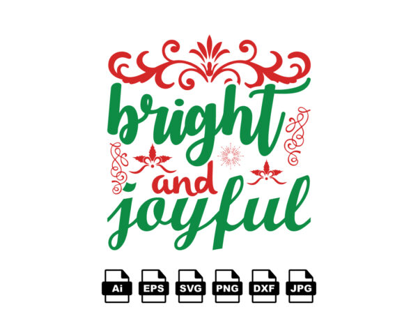 Bright and joyful merry christmas shirt print template, funny xmas shirt design, santa claus funny quotes typography design