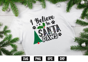 I Believe In Santa Paws Merry Christmas Shirt Print Template t shirt design for sale