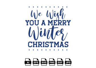 We wish you a merry winter Christmas Merry Christmas shirt print template, funny Xmas shirt design, Santa Claus funny quotes typography design