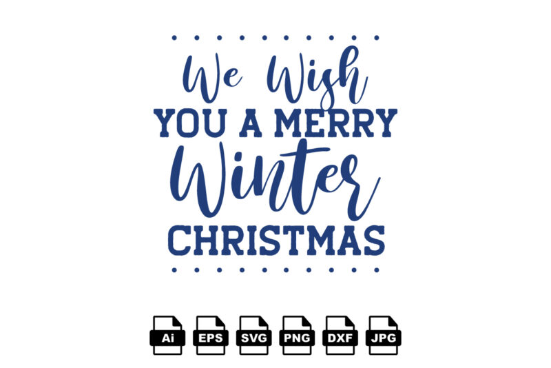 We wish you a merry winter Christmas Merry Christmas shirt print template, funny Xmas shirt design, Santa Claus funny quotes typography design