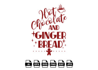 Hot chocolate and ginger bread Merry Christmas shirt print template, funny Xmas shirt design, Santa Claus funny quotes typography design