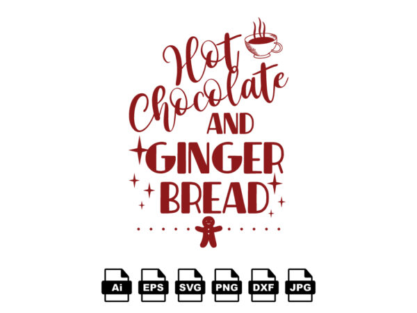 Hot chocolate and ginger bread merry christmas shirt print template, funny xmas shirt design, santa claus funny quotes typography design