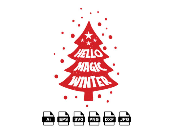 Hello magic winter merry christmas shirt print template, funny xmas shirt design, santa claus funny quotes typography design Hello magic winter merry christmas shirt print template, funny xmas shirt design, santa claus funny quotes typography design