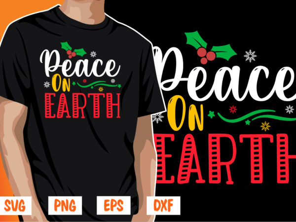 Peace on earth christmas shirt print template t shirt illustration