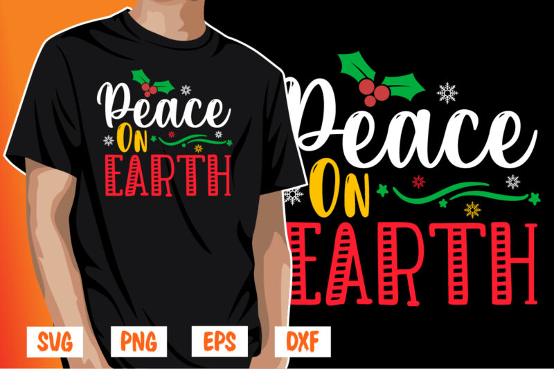 Peace On Earth Christmas Shirt Print Template