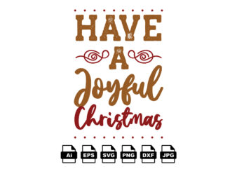 Have a joyful Christmas Merry Christmas shirt print template, funny Xmas shirt design, Santa Claus funny quotes typography design