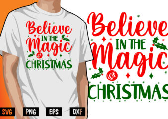 Believe In The Magic Christmas Shirt Print Template t shirt template
