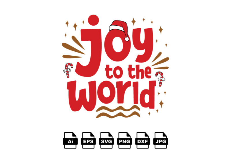 Joy to the world Merry Christmas shirt print template, funny Xmas shirt design, Santa Claus funny quotes typography design