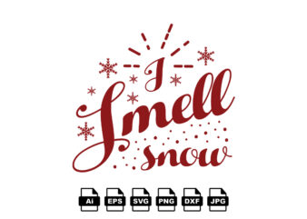 I smell snow Merry Christmas shirt print template, funny Xmas shirt design, Santa Claus funny quotes typography design