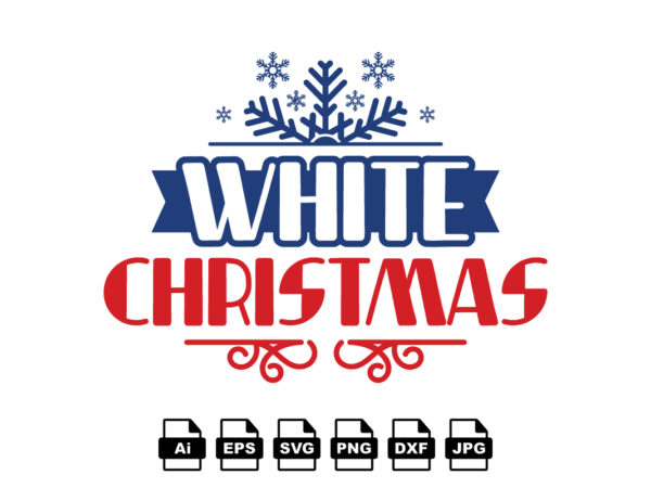 White christmas merry christmas shirt print template, funny xmas shirt design, santa claus funny quotes typography design