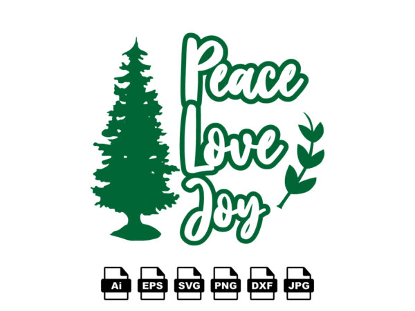 Peace love joy merry christmas shirt print template, funny xmas shirt design, santa claus funny quotes typography design