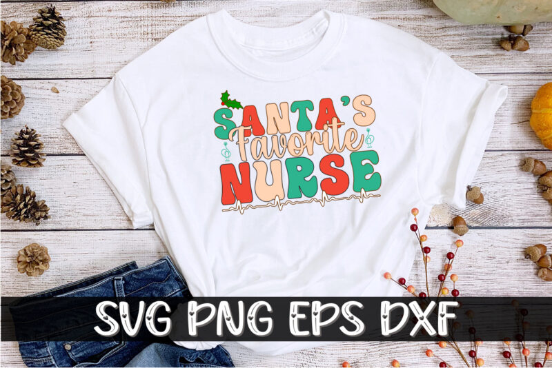 Santa’s Favorite Nurse Christmas Shirt Print Template
