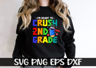 I’m Ready To Crush 2nd Grade Back To School Shirt Print Template t shirt design for sale