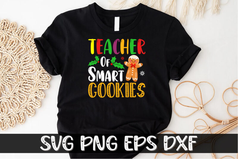 Teacher Of Smart Cookies Shirt Print Template