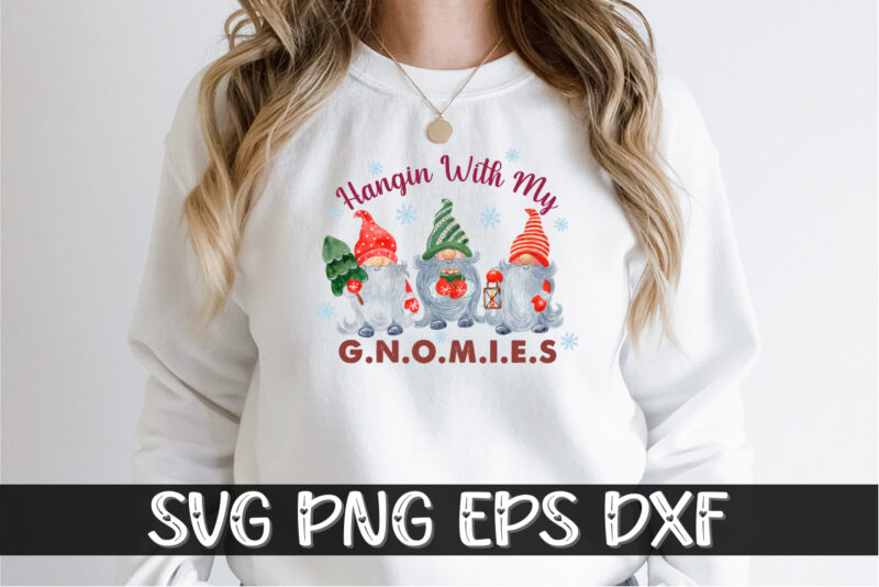 Hangin with My Gnomies Shirt Print Template