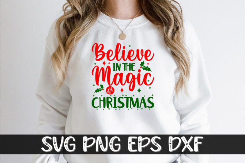 Believe In The Magic Christmas Shirt Print Template