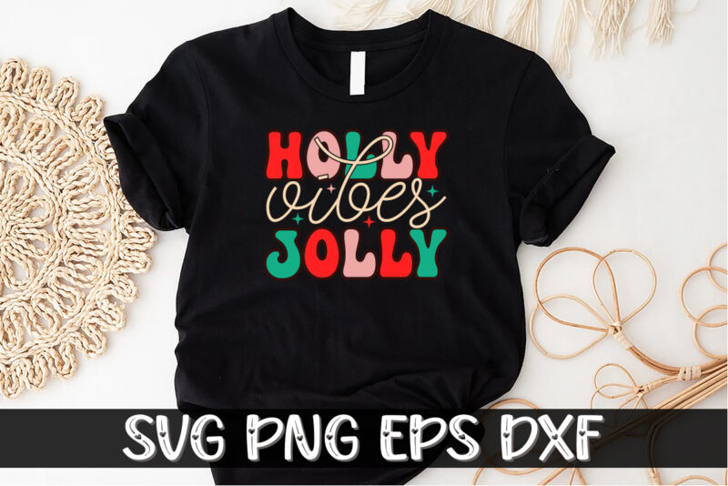 Holly Jolly Vibes Merry Christmas Shirt Print Template