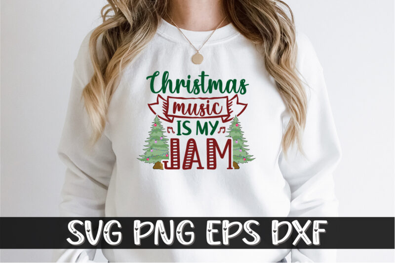 Christmas Music Is My Jam Shirt Print Template