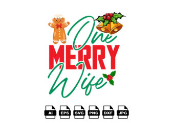 One merry wife Merry Christmas shirt print template, funny Xmas shirt design, Santa Claus funny quotes typography design